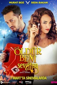 Убей меня, любимый 2019 турецкий фильм онлайн